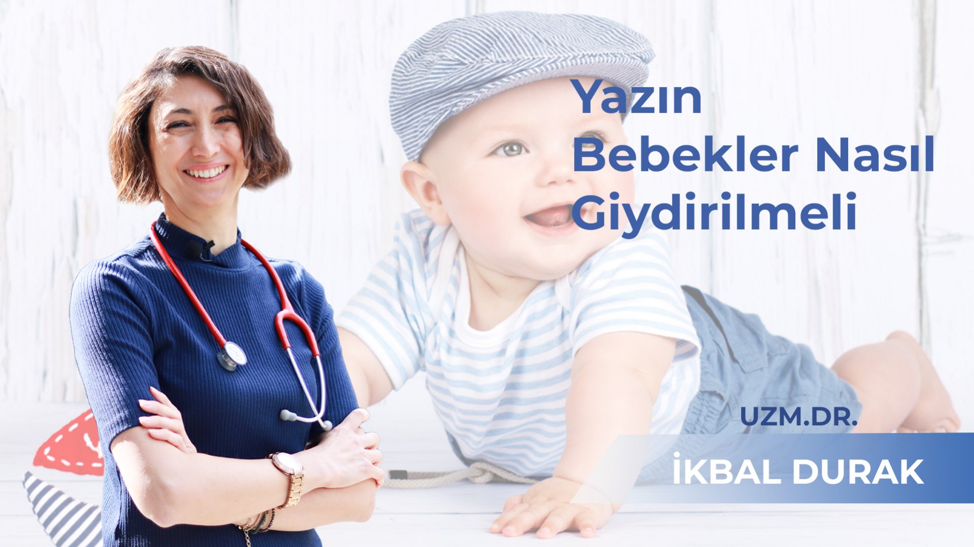 Yazın Bebekler Nasıl Giydirilmeli?